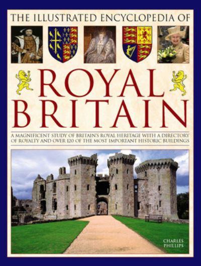 The Illustrated Encyclopedia of Royal Britain