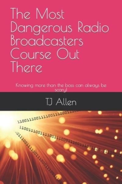 The Most Dangerous Radio Broadcasters Course Out There