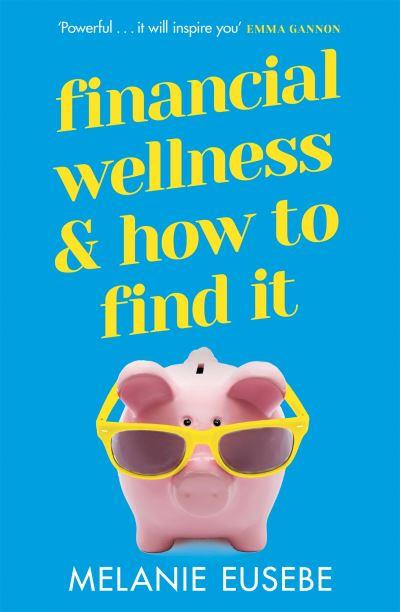 Financial Wellness and How To Find it
