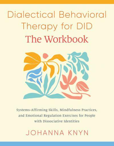 DBT Skills Workbook, The
