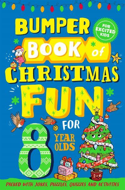 Bumper Book of Christmas Fun For 8 Year Olds