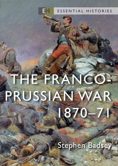 The Franco-Prussian War 1870-1871