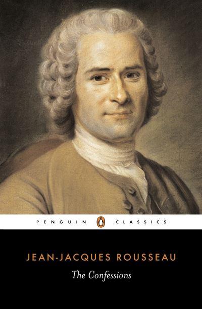 The Confessions of Jean-Jacques Rousseau