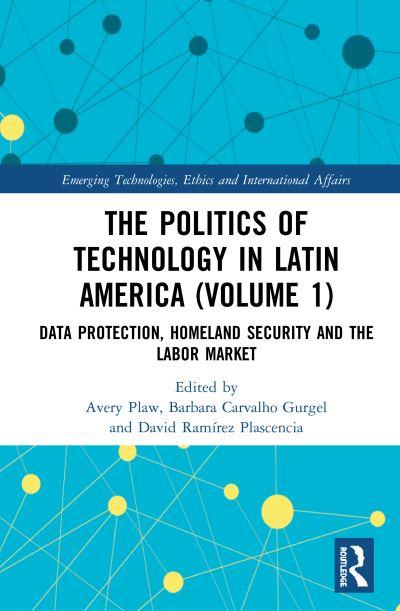 The Politics of Technology in Latin America. Volume 1 Data P