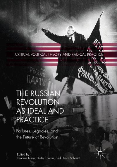 The Russian Revolution As Ideal and Practice
