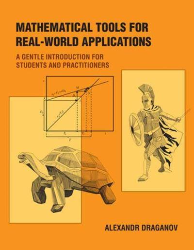 Mathematical Tools For Real-World Applications