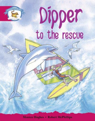 Literacy Edition Storyworlds Stage 5, Animal World, Dipper To the Rescue