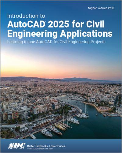 Introduction To AutoCAD 2025 For Civil Engineering Applications