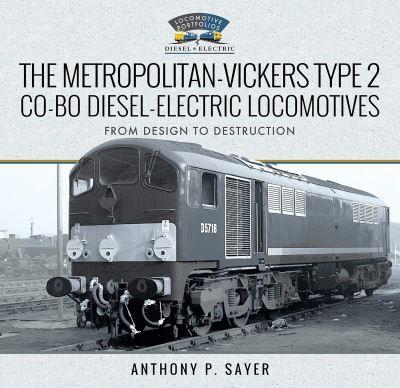 The Metropolitan-Vickers Type 2 Co-Bo Diesel-Electric Locomotives