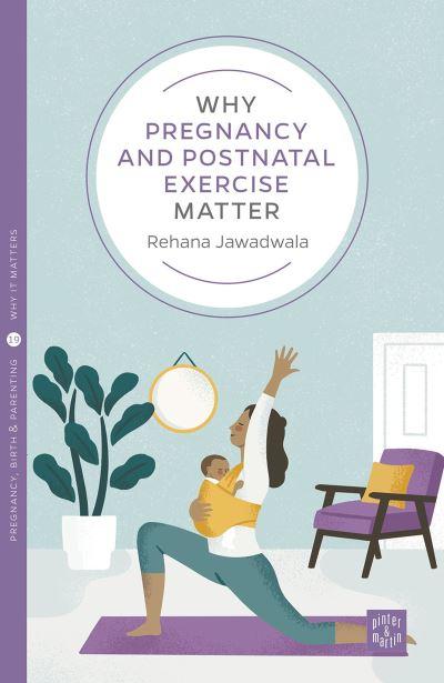 Why Pregnancy and Postnatal Exercise Matter