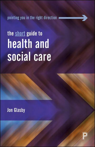 The Short Guide To Health and Social Care