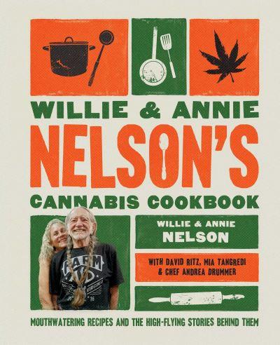 Willie & Annie Nelson's Cannabis Cookbook