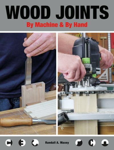 Wood Joints By Machine &#38; Hand