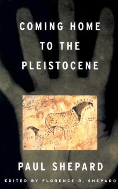 Coming Home To the Pleistocene