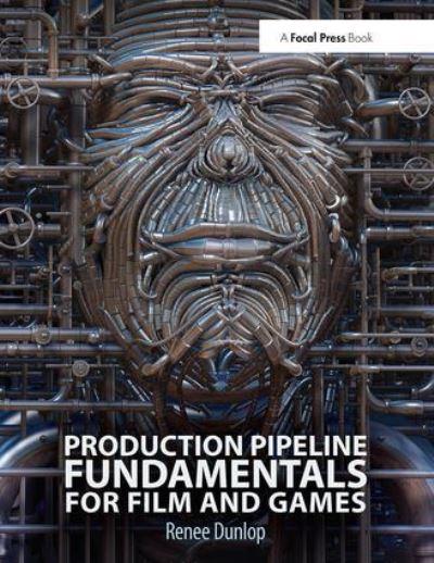 Production Pipeline Fundamentals For Film and Games