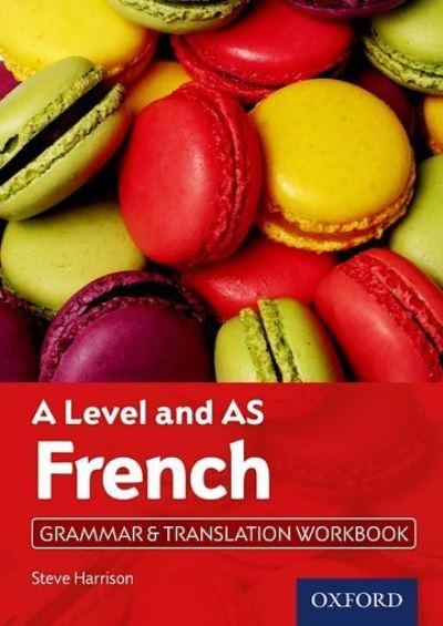 A Level and AS French. Grammar &#38; Translation Workbook