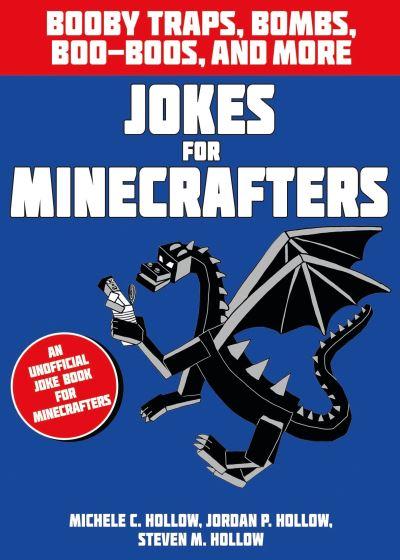 Jokes For Minecrafters. Booby Traps, Bombs, Boo-Boos, and Mo