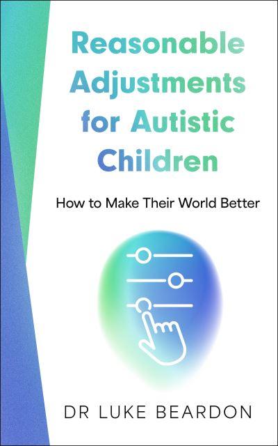 Reasonable Adjustments For Autistic Children