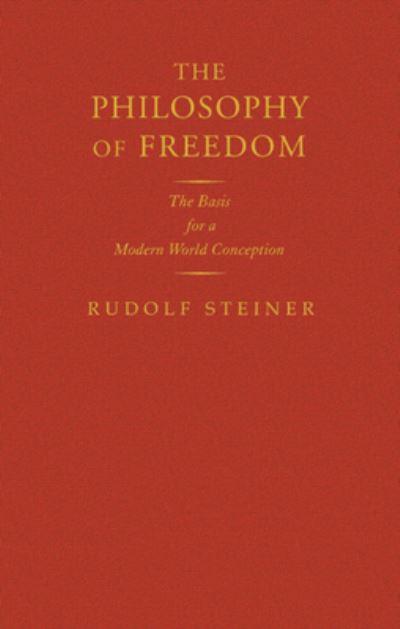 The Philosophy of Freedom (the Philosophy of Spiritual Activ