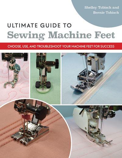 Ultimate Guide To Sewing Machine Feet