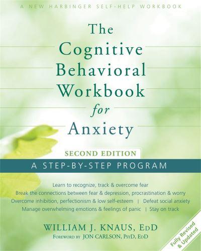 The Cognitive Behavioral Workbook For Anxiety