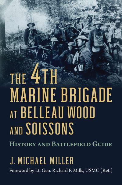 The 4th Marine Brigade At Belleau Wood and Soissons