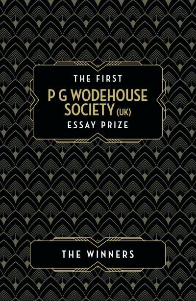 The First P G Wodehouse Society (UK) Essay Prize
