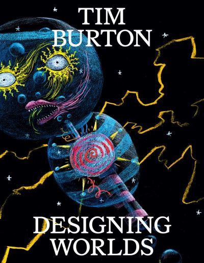 Tim Burton - Designing Worlds