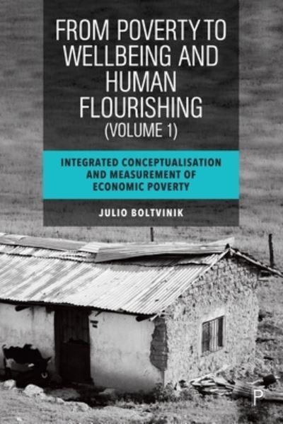 From Poverty To Well-Being and Human Flourishing. Volume 1 I