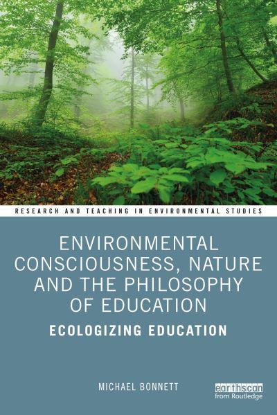 Environmental Consciousness, Nature and the Philosophy of Ed