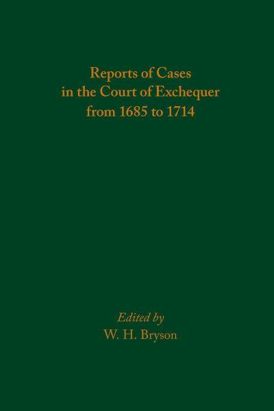 Reports of Cases in the Court of Exchequer From 1685 To 1714