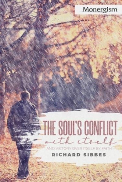 The Soul's Conflict With Itself and Victory Over Itself By Faith