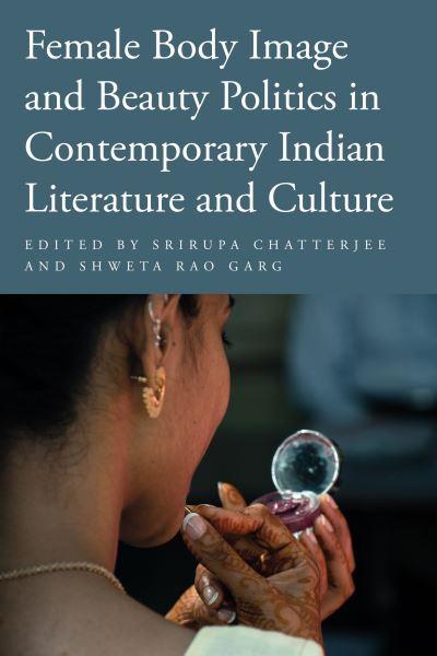Female Body Image and Beauty Politics in Contemporary Indian
