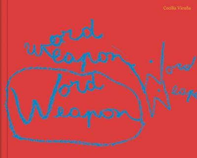 Cecilia Vicuña: Word Weapons
