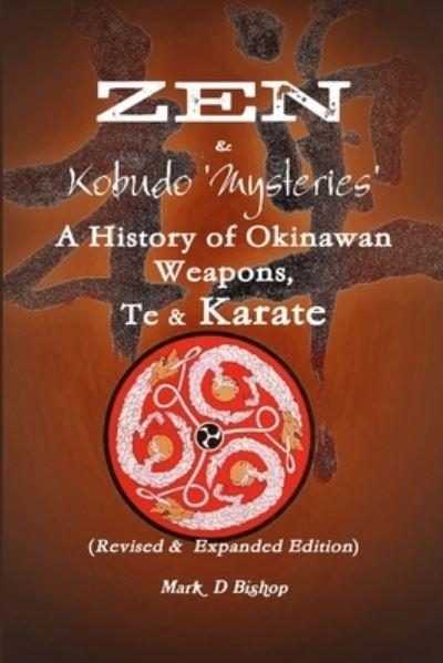 Zen & Kobudo Mysteries, A History of Okinawan Weapons, Te &