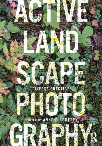 Active Landscape Photography. Diverse Practices