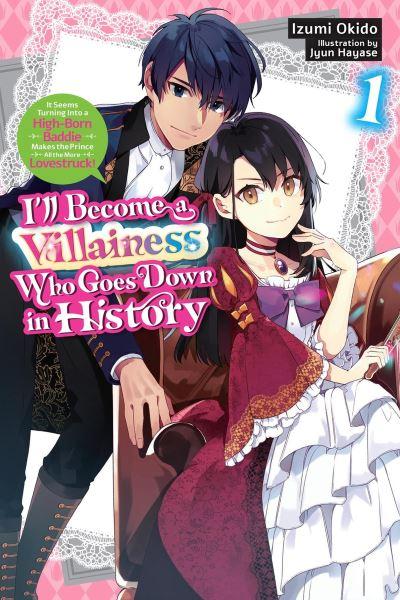 I'll Become a Villainess Who Goes Down in History. Vol. 1