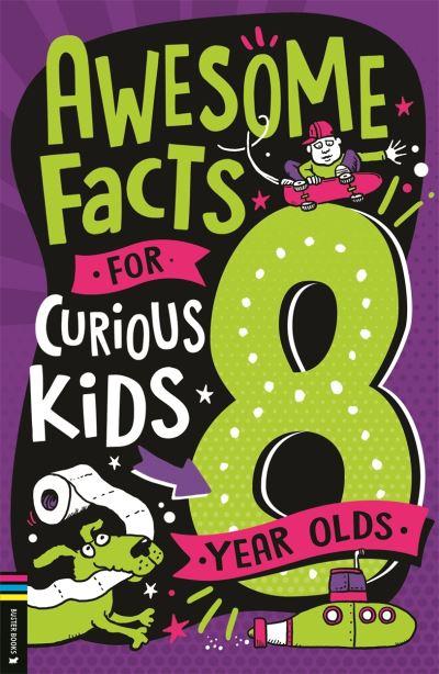 Awesome Facts For Curious Kids. 8 Year Olds