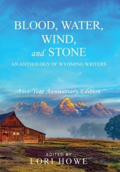 Blood, Water, Wind, and Stone (5-Year Anniversary)