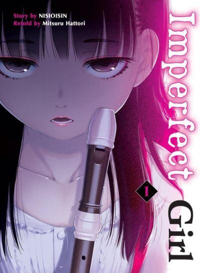 Imperfect Girl / Story By NISIOISIN, Retold By Mitsuru Hatto