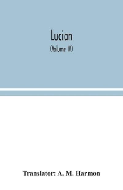 Lucian (Volume IV)