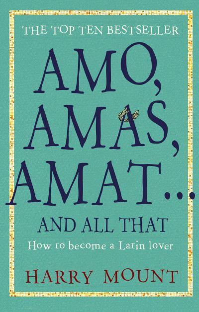 Amo, Amas, Amat - and All That