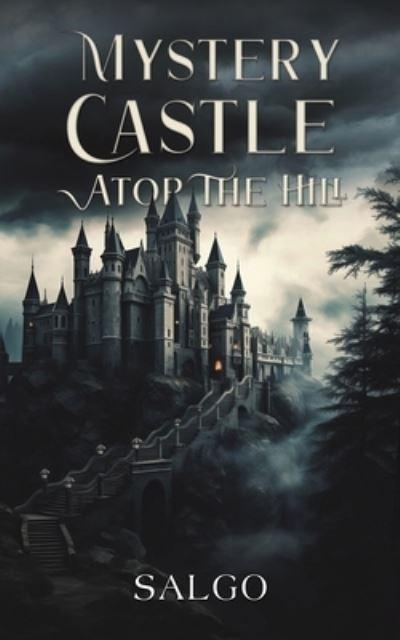 Mystery Castle Atop the Hill