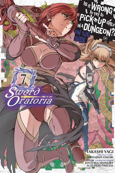 Is it Wrong To Try To Pick Up Girls in a Dungeon? Sword Oratoria. Vol. 7