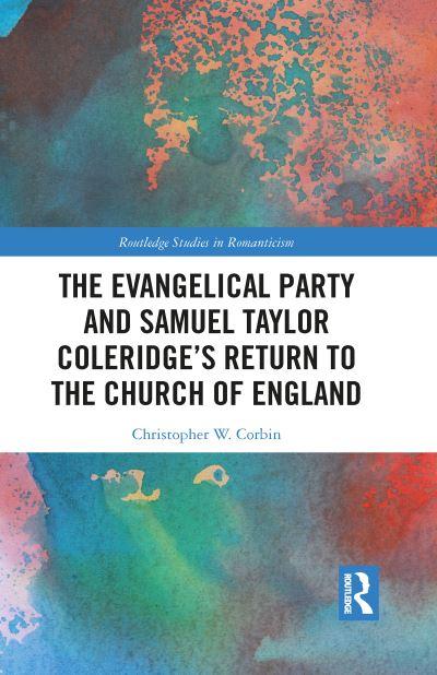 The Evangelical Party and Samuel Taylor Coleridge's Return To the Church of England