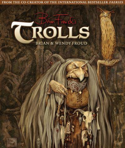 Brian Froud's Trolls