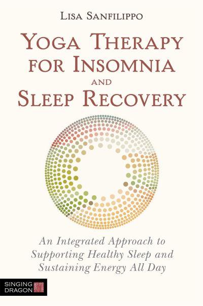 Yoga Therapy For Insomnia, Sleep and Better Rest