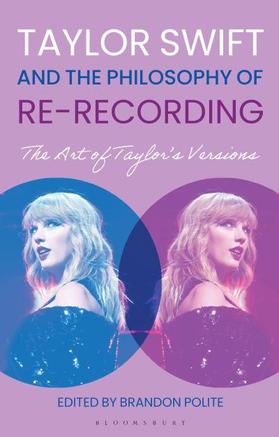 Taylor Swift and the Philosophy of Re-Recording