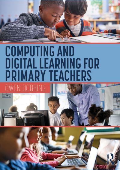 Computing and Digital Learning For Primary Teachers