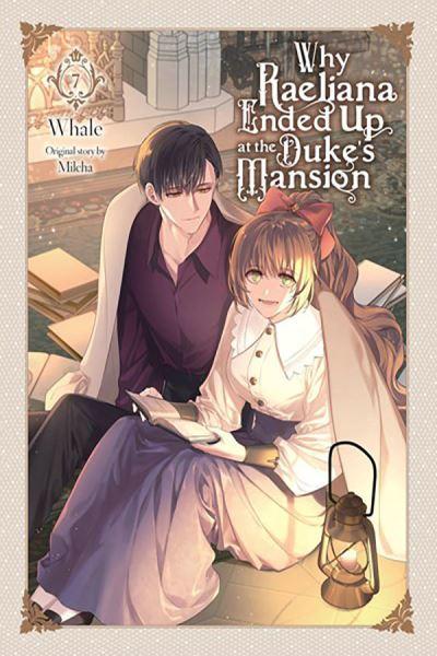 Why Raeliana Ended Up At the Duke's Mansion, Vol. 7
